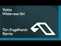 Yotto - Wilderness Girl (Tim Engelhardt Remix)