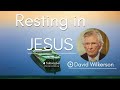 david wilkerson resting in jesus sermon