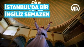 İstanbul'da bir İngiliz semazen