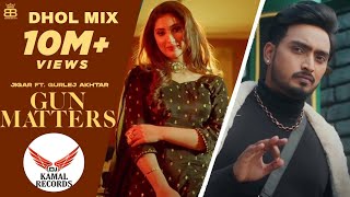 Gun MattersDholmix ( Official Video ) Jigar ft Gurlej AkhtarDj Kamal Records| New Punjabi Songs 2021