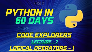 Logical operators in python Lecture - 7 #coding #programming #machinelearning