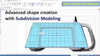 What's new in Solid Edge 2021 | Advanced shape creation with Subdivision Modeling