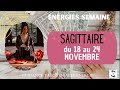 🔥 SAGITTAIRE du 18 au 24 NOVEMBRE 🌸 message pour toi #sagittairehebdo