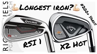 Longest Iron Challenge TaylorMade RSi 1 Vs Callaway X2 Hot