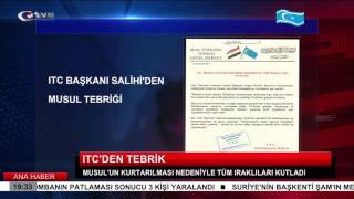 ITC: MUSUL'UN KURTARILMASI NEDENİYLE TÜM IRAKLI’LARI KUTLADI.