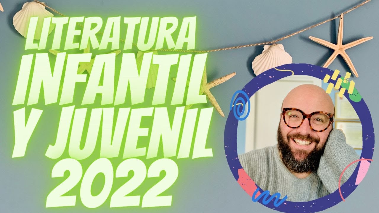 🧒🏽Recomendaciones De LITERATURA INFANTIL Y JUVENIL (2022) - YouTube