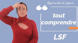 Signer TOUT COMPRENDRE en LSF (langue des signes française). Apprendre la LSF par configuration