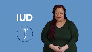 What is an IUD? Learn About IUD Effectiveness | | ASL | Planned Parenthood