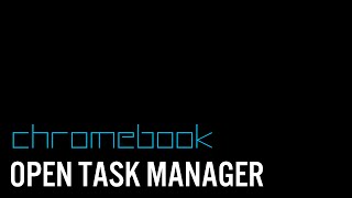 How To Open Task Manager on a Chromebook