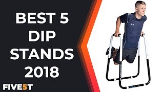 Best 5 Dip Stands 2018