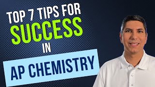 The Top 7 Tips for Success in AP Chemistry | Score a FIVE on AP Chem This Year!