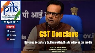 GST Conclave by Revenue Secretary, Dr. Hasmukh Adhia