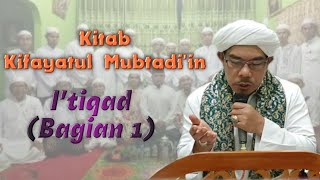 I'tiqad (Bagian 1) | Kitab Kifayatul Mubtadi'in | Majelis Ta'lim Nurul Ihsan Mentaos Banjarbaru