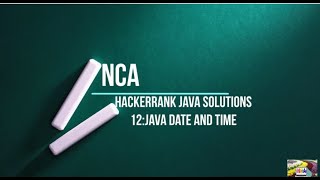 12:Java Date and Time || Hackerrank java solutions