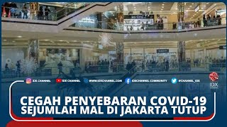 CEGAH PENYEBARAN COVID-19, SEJUMLAH MAL DI JAKARTA TUTUP