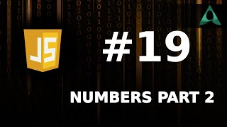 #19 JavaScript Numbers Part 2/2 (JavaScript Tutorials for Beginners to Intermediate)