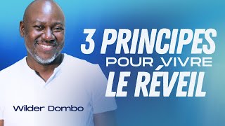 3 principes pour vivre le réveil - Wilder Dombo