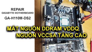 Repair GIGABYTE, GA-H110M-DS2 mất nguồn DDram VDDQ, VCCSA tăng cao