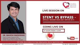 Stent Vs Bypass - Difficult Decision Made Easy.  How We Do It. | Dr. Mahesh Wadhwani