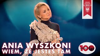 Ania Wyszkoni - Wiem, że jesteś tam (Muzyka Wolności 2018)