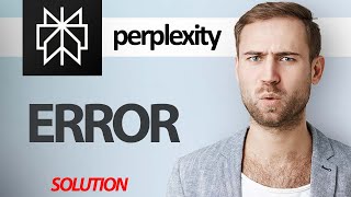 How To Fix Perplexity App Error | Step By Step