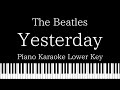 【Piano Karaoke】Yesterday / The Beatles【Lower Key】