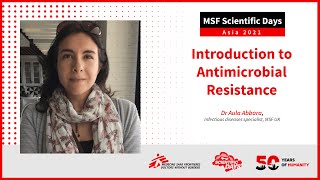 MSF Scientific Days - Asia 2021 | Day 1 | Introduction to Antimicrobial Resistance