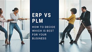 PLM vs ERP: The Difference and Benefits of Integrating the Two Systems