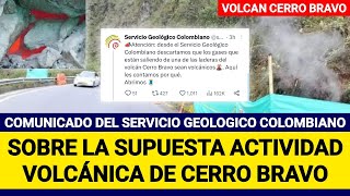 Comunicado oficial del servicio geológico colombiano (SGC) sobre el volcán Cerro Bravo