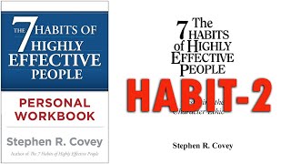 Habit 2 | The 7 Habits of Highly Effective People By Stephen Covey