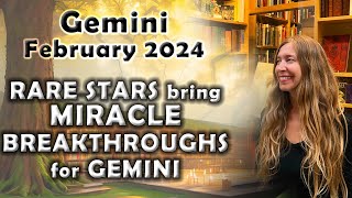 Gemini February 2024 RARE STARS BRING MIRACLE BREAKTHROUGHS for GEMINI! [Astrology Horoscope]