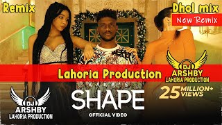 SHAPE__Dhol_Mix_Song__KAKA__Lahoria_Production__Latest_Punjabi_2023_New_Dj_Song _Dj_Remix_DjArsh Bas