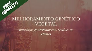 Introdução ao Melhoramento Genético de Plantas