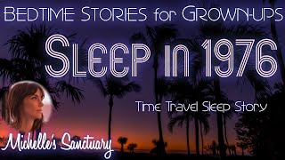 Relaxing Bedtime Story for Grown-Ups | SLEEP IN 1976 | Time Travel Sleep Story w/Ocean Sounds (asmr)