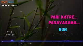 Panikatre Panikatre ~ Run ~ Vidyasagar 🎼 5.1 SURROUND 🎧 BASS BOOSTED 🎧 SVP Beats ~ பனிக்காற்றே