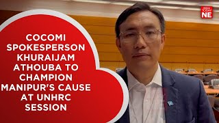 COCOMI spokesperson Khuraijam Athouba to champion Manipur's cause at UNHRC session