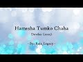 Lyrics - Hamesha Tumko Chaha - DEVDAS (2002)
