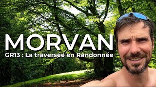 MORVAN : LA TRAVERSÉE EN RANDONNÉE SUR LE GR13 | 180 km d'Avallon à Autun