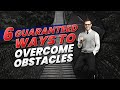 6 GUARANTEED Ways To Overcome Obstacles - Mindset Tricks - Business Brain USA