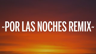 Peso Pluma, Nicki Nicole - Por Las Noches Remix (Letra/Lyrics)