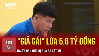 NÓNG 24H: XÉT XỬ NGƯỜI ĐÀN ÔNG \