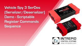 Vehicle Spy 3 SerDes (Serializer/Deserializer) Demo - Scriptable Register Commands Sequence