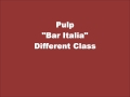 Pulp - Bar Italia