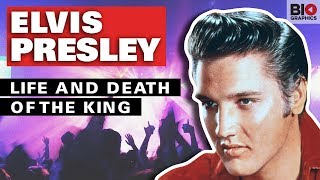 Elvis Presley: Life and Death of the King