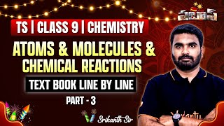 Atoms \u0026 Molecules + Chemical Reactions 📘 | Textbook Line-by-Line Part-3 🧪 | Class 9 | TS State Board