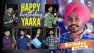 Happy Birthday Yaara | Birthday Anthem | Himmat Sandhu | New Punjabi Song 2021 | Latest Punjabi Song