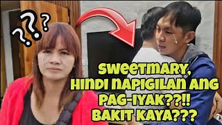 HALA! BAKIT UMIYAK SI SWWETMARY?!