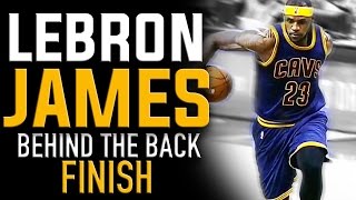 LeBron James Behind the Back Finish: NBA Basketball Moves
