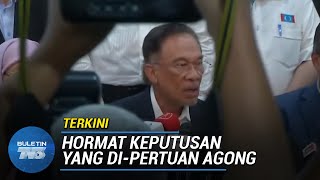 TERKINI | Hormat Keputusan Yang di-Pertuan Agong