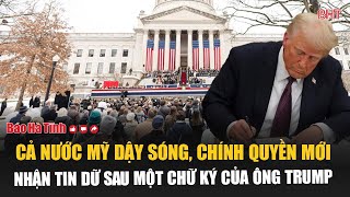 Điểm tin quốc tế 22/1: Cả nước Mỹ dậy sóng, chính quyền mới nhận tin dữ sau một chữ ký của ông Trump